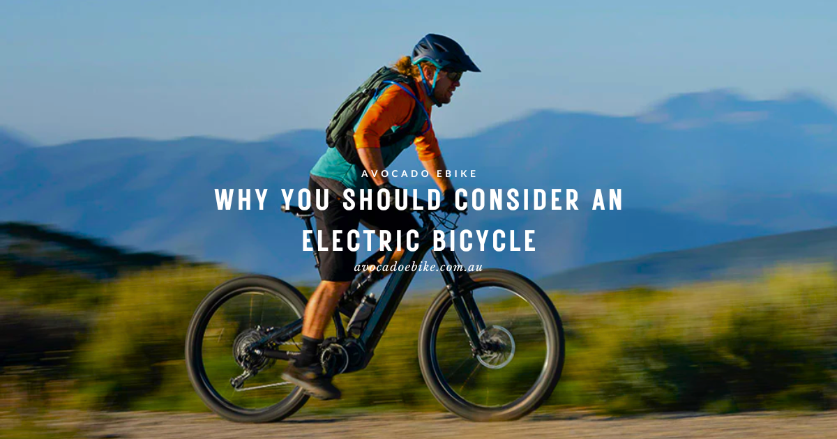 photo of man riding an electric bike with the text "why you should consider an electric bicycle"